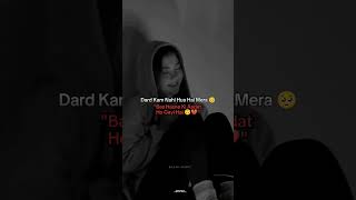 Dard Kam Nahi Hua hai Mera bas Hasne Ki Aadat ho gayi hai 🙃💔  love ytlofi aestheticlyrics sad [upl. by Evered93]