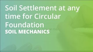 Soil Settlement at any time for Circular Foundation  Soil Mechanics [upl. by Klepac]