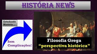 Filosofia Grega  perspectiva histórica  Prof Silvânio Barcelos  HISTÓRIA NEWS [upl. by Llerref]