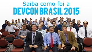 DevCon Brasil 2015  Saiba como foi [upl. by Victor533]