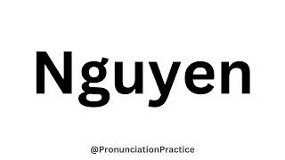 How to Pronounce Nguyen [upl. by Hekker]