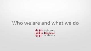 Solicitors Regulation Authority Who we are and what we do [upl. by Tabb891]