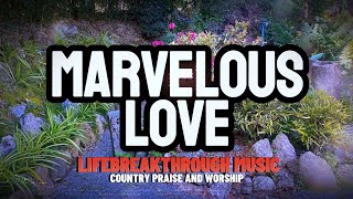 MARVELOUS LOVE Breathe albumLifebreakthrough Country Praise and Worship [upl. by Handy]