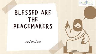 Blessed Are The Peacemakers  Sermon [upl. by Ybot]