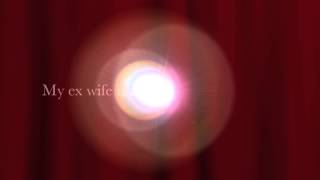 Ex Wife Song [upl. by Caresa]