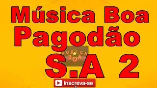 PAGODÃO SA 2 AO VIVO  PAGODE DE BAR PAGODE DE MESA MUSICA BOA [upl. by Priebe243]