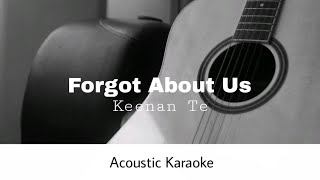 Keenan Te  Forgot About Us Acoustic Karaoke [upl. by Sullecram]