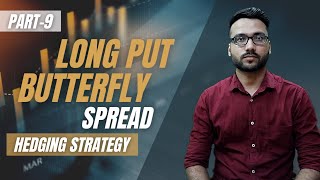 Long Put Butterfly Spread  Hedging Strategy  Part9  Trade Solutions  Karan Kumar [upl. by Gaultiero626]