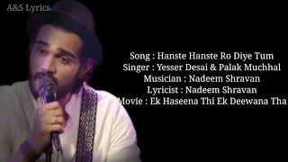 Hanste Hanste To Diye Tum Full Song With Lyrics by Palak Muchhal amp Yesser Desai [upl. by Eikcuhc263]