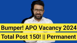 Bumper APO Vacancy 2024  Total Post 150  Permanent LLB JOB [upl. by Sihonn]