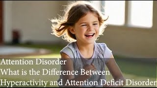 6 What is the Difference Between Hyperactivity and Attention Deficit Disorder [upl. by Anhsirk31]