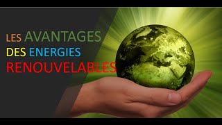 LES AVANTAGES DES ENERGIES RENOUVELABLES [upl. by Noillid]