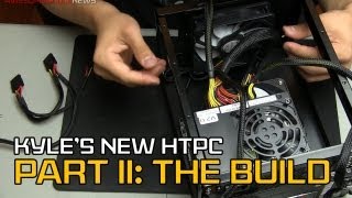 Kyles New HTPC  Part II The Build [upl. by Chretien138]