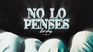 LIRIKA  NO LO PENSES Official Video  A LOS 17 [upl. by Jones]