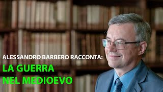 Alessandro Barbero racconta La Guerra nel Medioevo [upl. by Nymassej]