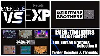 EVERthoughts 14  The Bitmap Brothers Collection II Trailer Reaction amp Thoughts [upl. by Akiehsal21]