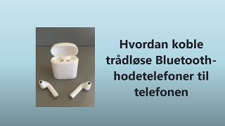 Hvordan koble trådløse Bluetooth hodetelefoner til telefonen [upl. by Barayon]