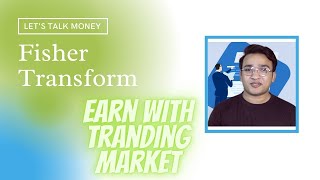 Fisher Transform Indicator  Make Money With Market Reversal [upl. by Nomad]