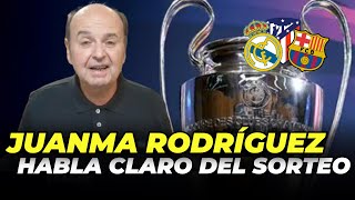 💥 JUANMA RODRÍGUEZ habla CLARO sobre el SORTEO de CUARTOS DE FINAL de la Champions [upl. by Nolie]