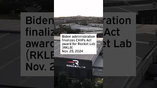 Biden administration finalizes CHIPs Act award for Rocket Lab RKLB RKLBStock [upl. by Nellaf980]