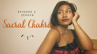 EP 2 Sacral Chakra  Intimacy Sex Life and Affections  Special Season Zephyr [upl. by Rumilly865]