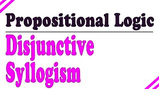 Propositional Logic  Disjunctive Syllogism [upl. by Curtice]