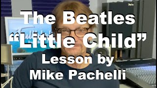 The Beatles  Little Child LESSON by Mike Pachelli [upl. by Vitale]