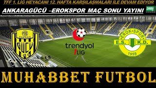 ANKARAGÜCÜESENLER EROKSPOR TFF 1 LİG MAÇ SONU YAYINI [upl. by Siulesoj]