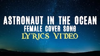 Astronaut in the Ocean Lyrics Video Female Cover Song  Masked Wolf [upl. by Repsaj]