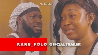 K A N UF O L L O  OFFICIAL TRAILER  Starring Manding Stars latest Mandinka Drama 2024 [upl. by Anerac]