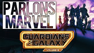 PARLONS MARVEL 32  LES GARDIENS DE LA GALAXIE  VOLUME 3 ft Gyldermist [upl. by Brownson]