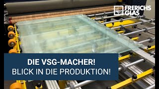 Die VSG Macher  Blick in die Produktion von Verbundsicherheitsglas [upl. by Mercuri]