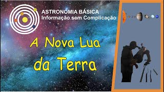 ✅ 61  A NOVA LUA DA TERRA  MINI LUA [upl. by Rodney627]