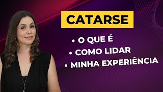 Catarse O que é Como Lidar Minha Experiência [upl. by Akimahs]