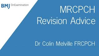 MRCPCH Exam Revision Advice  Dr Colin Melville FRCPCH [upl. by Nanni]