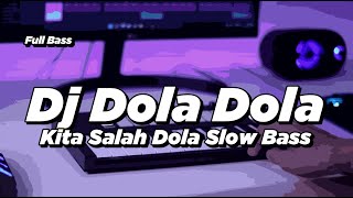 DJ DOLA DOLA KITA SALAH DOLA SLOW ANGKLUNG VIRAL TIKTOK [upl. by Aggarwal]