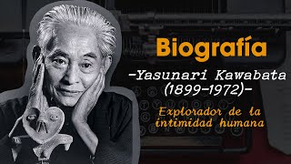 Biografía 3 Yasunari Kawabata explorador de la intimidad humana [upl. by Eirrab]