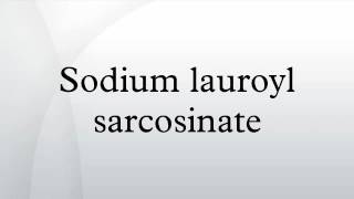 Sodium lauroyl sarcosinate [upl. by Eihtur510]