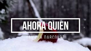 Daniela Darcourt Ahora quienletra [upl. by Oninotna]