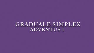 Graduale Simplex  Advent I [upl. by Doone570]