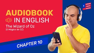 AUDIOBOOK EM INGLÊS  O Mágico de OZ audiobook Capítulo 10  Aprender Inglês com Audiobooks [upl. by Catriona714]