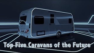 Top Five New 2023 Caravan Designs That You Can Buy in Britain Today [upl. by Aura]