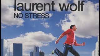 Laurent Wolf  No Stress remix [upl. by Valdes]