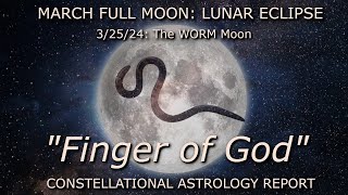 March 2024 Full Moon Worm Moon quotFinger of Godquot 325 [upl. by Oidacra386]