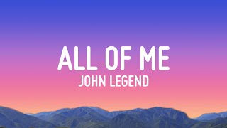 John Legend  All of Me Lyrics [upl. by Shrier]