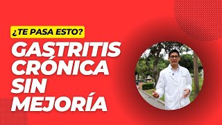 ¿Gastritis crónica sin mejoría [upl. by Yeleen]