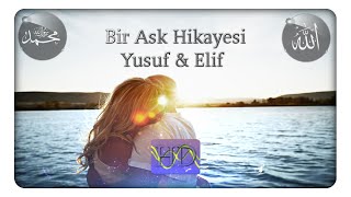 Bir Askin Hikayesi  Elif ve Yusuf sesli hikaye HD [upl. by Rennat]