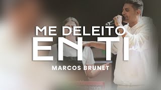 Marcos Brunet  Me Deleito En Ti [upl. by Raimund]