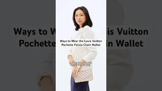 4 Ways to Wear the Louis Vuitton Pochette Felicie [upl. by Undry]