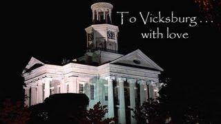 To Vicksburg with love [upl. by Margarida]